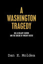 A Washington Tragedy: Bill & Hillary Clinton and the Suicide of Vincent Foster - Paperback