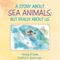 A Story about Sea Animals; But really about us - Paperback