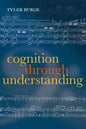 Cognition Through Understanding: Self-Knowledge, Interlocution, Reasoning, Reflection - Paperback