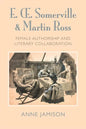 E. Somerville & Martin Ross: Female Authorship and Literary Collaboration - Hardcover