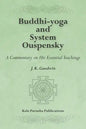 Buddhi-yoga and System Ouspensky: A Commentary on His Essential Teachings - Paperback