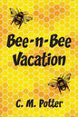 Bee-n-Bee Vacation - Paperback