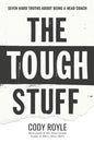 The Tough Stuff: Seven Hard Truths About Being a Head Coach - Paperback