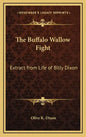 The Buffalo Wallow Fight: Extract from Life of Billy Dixon - Hardcover