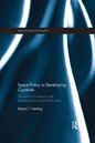 Space Policy in Developing Countries: The Search for Security and Development on the Final Frontier - Paperback