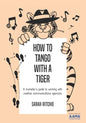How to Tango with a Tiger: a marketer's guide to working with creative communications agencies - Paperback