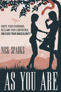As You Are: Ignite Your Charisma, Reclaim Your Confidence, Unleash Your Masculinity - Paperback
