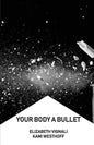 Your Body a Bullet - Paperback