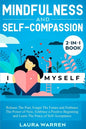 Mindfulness and Self-Compassion 2-in-1 Book: Release The Past, Forget The Future and Embrace The Power of Now, Embrace a Positive Beginning and Learn - Paperback