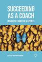 Succeeding as a Coach: Insights from the Experts - Paperback