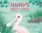 Jenny's First Catch: An Adventure with Florida's Wading Birds - Hardcover