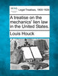 A Treatise on the Mechanics' Lien Law in the United States. - Paperback