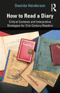 How to Read a Diary: Critical Contexts and Interpretive Strategies for 21st-Century Readers - Paperback