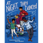 At Night, They Danced - Hardcover