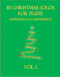 10 Christmas Solos For Flute with Piano Accompaniment: Vol. 1 - Paperback