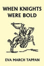 When Knights Were Bold (Yesterday's Classics) - Paperback