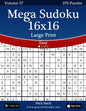 Mega Sudoku 16x16 Large Print - Easy - Volume 57 - 276 Logic Puzzles - Paperback