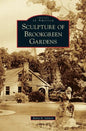 Sculpture of Brookgreen Gardens - Hardcover