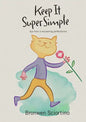Keep It Super Simple: Tips from a Recovering Perfectionist - Paperback