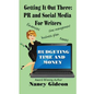 Getting It Out There: PR & Social Media for Writers: Branding, What's in a Name?; Budgeting Time & Money - Paperback