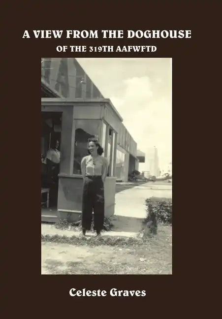 A View from the Doghouse: Of the 319Th Aafwftd - Hardcover