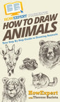 How To Draw Animals: Your Step By Step Guide To Drawing Animals - Hardcover