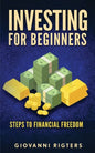 Investing for Beginners: Steps to financial freedom - Paperback