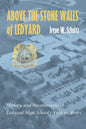 Above the Stone Walls of Ledyard: History and Recollections of Ledyard High School's First Fifty Years - Paperback