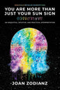 You Are More Than Just Your Sun Sign: An Insightful, Intuitive, and Practical Interpretation - Paperback