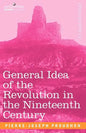 General Idea of the Revolution in the Nineteenth Century - Paperback