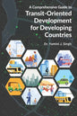 A Comprehensive Guide to Transit-Oriented Development for Developing Countries - Paperback