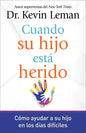 Cuando Su Hijo Está Herido: Cómo Ayudar a Su Hijo En Los Días Difíciles - Paperback