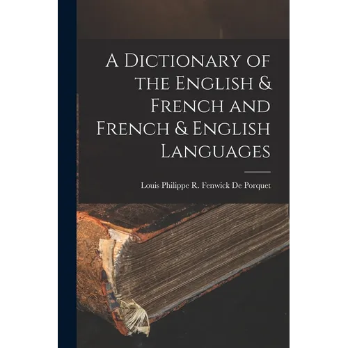 A Dictionary of the English & French and French & English Languages - Paperback