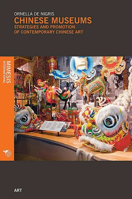 Chinese Museums: Strategies and Promotion of Contemporary Chinese Art - Paperback