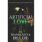 Artificial Love Novel: It's a Long Journey and Love Finds Its Way - Paperback