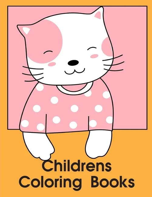 Childrens Coloring Books: The Coloring Pages, design for kids, Children, Boys, Girls and Adults - Paperback