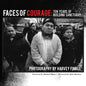 Faces of Courage: Ten Years of Building Sanctuary - Paperback