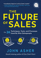 The Future of Sales: The 50+ Techniques, Tools, and Processes Used by Elite Salespeople - Hardcover