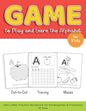 Game to Play and Learn the Alphabet for Kids: Dot-to-Dot, Tracing, Mazes, ABC Letter Practice Workbook for Kindergarten & Preschool - Paperback