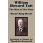 William Howard Taft: The Man of the Hour - Paperback