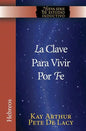 La Clave Para Vivir Por Fe / The Key to Living by Faith - Paperback