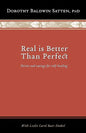 Real is Better than Perfect: Stories and saying for self-healing - Paperback