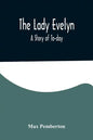 The Lady Evelyn; A Story of To-day - Paperback