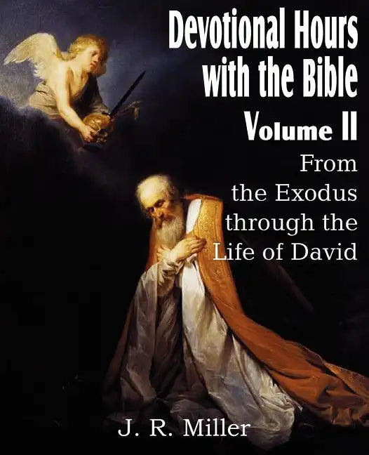 Devotional Hours with the Bible Volume II, from the Exodus Through the Life of David - Paperback