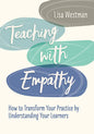 Teaching with Empathy: How to Transform Your Practice by Understanding Your Learners - Paperback