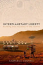 Interplanetary Liberty: Building Free Societies in the Cosmos - Hardcover
