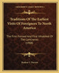 Traditions of the Earliest Visits of Foreigners to North America: The First Formed and First Inhabited of the Continents (1908) - Paperback
