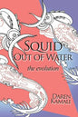 Squid Out of Water: The Evolution - Paperback