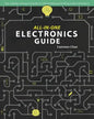 All-in-One Electronics Guide: Your complete ultimate guide to understanding and utilizing electronics! - Paperback