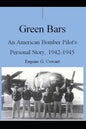 Green Bars: An American Bomber Pilot's Personal Story, 1942-1945 - Paperback